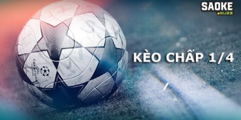 Kèo chấp 1/4 áp dụng những trận đấu chênh lệch giữa hai đội khá nhỏ Kèo chấp 1/4 áp dụng những trận đấu chênh lệch giữa hai đội khá nhỏ